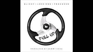 Blicky x Loss One Ft. Frocasso - Pull Up (Audio)