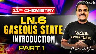 11th Chemistry | Ln 6 Gaseous State Part 1 | State Board | Prakash Sir