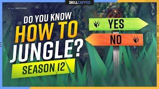 Do YOU Know HOW TO JUNGLE in SEASON 12? - League of Legends