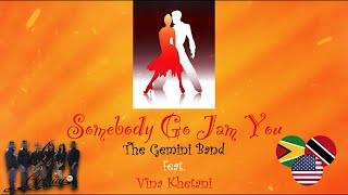 The Gemini Band Ft Vina Khetani - Somebody Go Jam You (2020 Remastered Version)