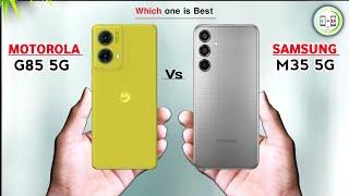 Motorola G 85 5G Vs Samsung M35 5G  Which one is Best Comparison in Details