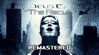 Deus Ex: The Recut Remastered