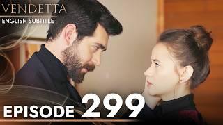 Vendetta - Episode 299 English Subtitled | Kan Cicekleri