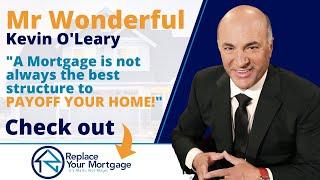 Kevin O'Leary on the Replace Your Mortgage strategy!