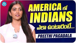 Preethi Pagadala About Indian Peoples In America | Preethi Pagadala Latest Interview | iDream Media