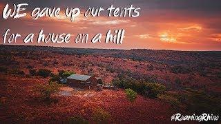 We gave up our tents for a house on a Hill || Overland || South Africa || VLOG 2