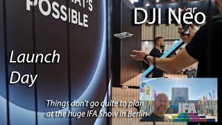 Chasing the DJI Neo Launch: Day 1 at the IFA Consumer Electronics Show in Berlin