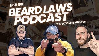 The Boys Are Officially Vintage | Beard Laws Podcast Episode 198