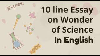 10 lines Short Essay On Wonders of Science Essay 2023-24 in English for 10th 12th board exam