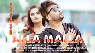 Alla Malla Official Music Video 2018 Durgesh Thapa अल्ल मल्ल