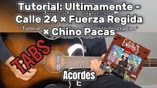 Ultimamente - Calle 24 × Fuerza Regida × Chino Pacas | Tutorial | Acordes