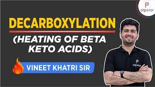 Heating effect on beta keto acid (decarboxylation)- IIT JEE | Vineet Khatri | ATP STAR