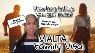 CAN I BRING MY FAMILY IN MALTA? How long before i can invite them? FAMILY VISA