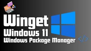 How to Install Windows Package Manager "Winget" on Windows 11 | Winget-CLI Windows 11