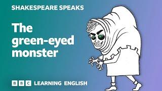  The green-eyed monster - Learn English vocabulary & idioms with 'Shakespeare Speaks'