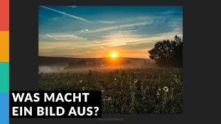 Was macht ein Bild aus? Kamera - Was ist wichtig beim Fotografieren?