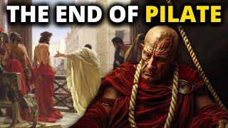 The Tragic End of PONTIUS PILATE - The Man Who Condemned JESUS