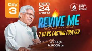 Pr. P C Cherian || Fasting & Prayer || Day 3 || 24/12/2024 || MERC -Dubai