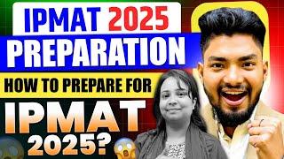 IPMAT 2025 Preparation || How to prepare for IPMAT 2025?