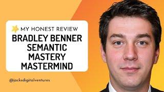 Bradley Benner Semantic Mastery MasterMIND Review