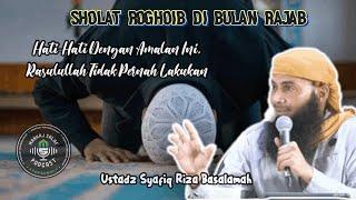 SHOLAT ROGHOIB DI BULAN RAJAB - USTADZ SYAFIQ RIZA BASALAMAH