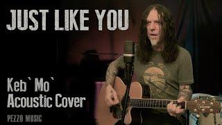 Just Like You - Keb’ Mo’ (Acoustic Cover - Pezzo Music)