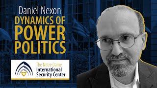 The Dynamics of Power Politics | Daniel Nexon | NDISC Seminar Series