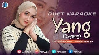 YANG ( SAYANG ) || KARAOKE UNTUK COWOK DUET BERSAMA AZMYUPIL