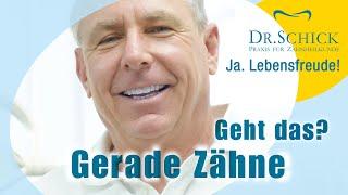 Gerade Zähne. Geht das bei mir? Zahnarzt Dr. Schick hilft