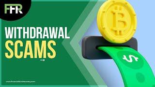 Withdrawal scams | Financial Fund Recovery