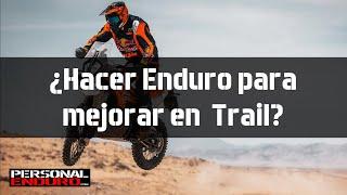 ¿Hacer Enduro para mejorar en Trail?