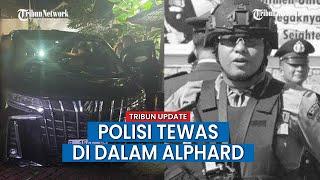 HOT NEWS: Anggota Lantas Polresta Manado Tewas Dalam Alphard yang Terparkir di Mampang