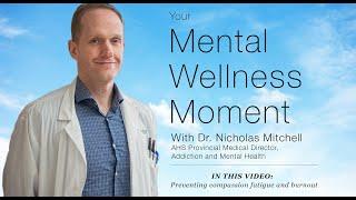Mental Wellness Moment — Preventing compassion fatigue and burnout