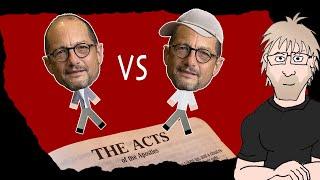 Is Acts Reliable? DEBATE Smackdown! Bart vs Bart! Your Side WINS!