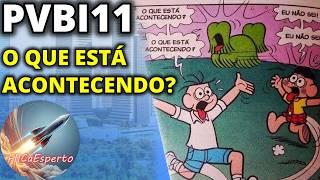 #pvbi11 - O que está acontecendo?