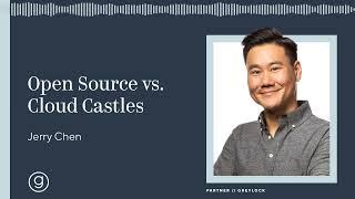 Jerry Chen | Open Source vs.  Cloud Castles