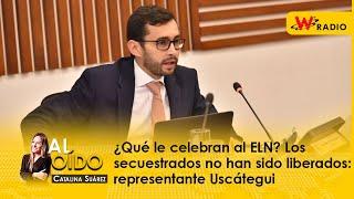 ¿Qué le celebran al ELN? Los secuestrados no han sido liberados: representante Uscátegui