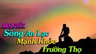 BÍ QUYẾT Sống An Lạc, Mạnh Khỏe, Trường Thọ - Thiền Đạo