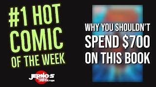 #1 HOT Comic of the Week | Record High Sale & Why You Shouldn't Spend $700 on This Book
