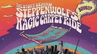 Steppenwolf The Story Behind Magic Carpet Ride