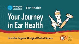 Geraldton Regional Aboriginal Medical Service: Your Journey in Ear Health - CEO Deborah Woods.