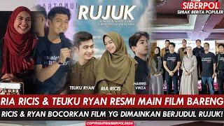 RICIS & TEUKU RYAN RESMI MAIN FILM BARENG, RICIS & RYAN BOCORKAN FILM YG DIMAINKAN BERJUDUL RUJUK!