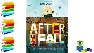 After the Fall: How Humpty Dumpty Got Back Up Again - Kids Books Read Aloud