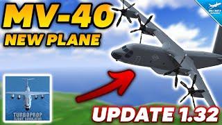 TFS UPDATE 1.32 Is OUT - MV-40 RELEASED! - Turboprop Flight Simulator Update 1.32 Review