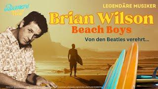 Brian Wilson und die Beach Boys - Genialer Musiker der wirklich die Musik revolutionierte!