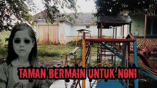 RUMAH TUA DAN TAMAN BERMAIN NONI