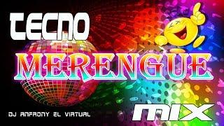 Tecno Merengue Mix, bailable, pegajoso... dj anfrony el virtual