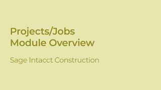 Getting Started with Projects & Jobs in Sage Intacct Construction