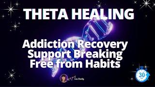 Addiction Recovery Support Breaking Free from Habits - THETA HEALING Meditation