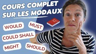 LE COURS COMPLET SUR LES VERBES MODAUX : réviser la grammaire anglaise de base, spécial débutants